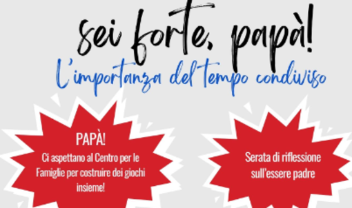 Sei forte papà il Centro per le Famiglie festeggia padri e figli con