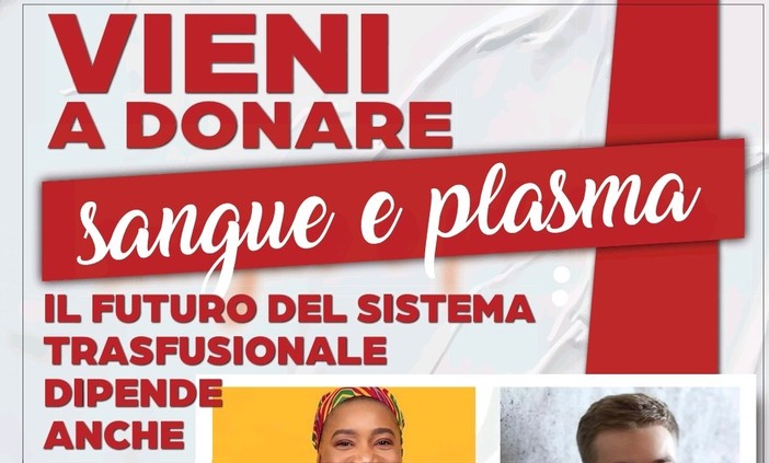 VIENI A DONARE SANGUE E PLASMA: IL FUTURO DEL SISTEMA TRASFUSIONALE DIPENDE ANCHE DA TE!