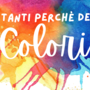 Mostra laboratorio 2025: 'I tanti perché dei colori'