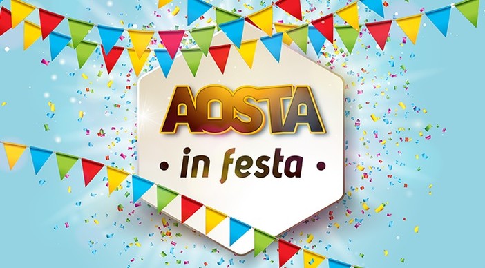 Venerdì 16 e sabato 17 agosto ritorna l'appuntamento dell'estate  AOSTA IN FESTA!