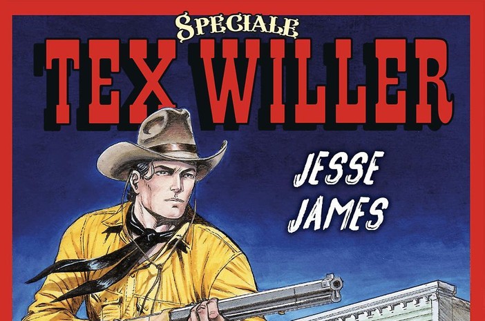 Nelle edicole “Speciale semestrale Tex Willer n.9 - Jesse James”: il mito del bandito gentiluomo&quot;