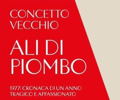 'Ali di piombo', il 1977 ricostruito da Concetto Vecchio: &quot;L'Italia è anche la storia delle sue crudeltà&quot;